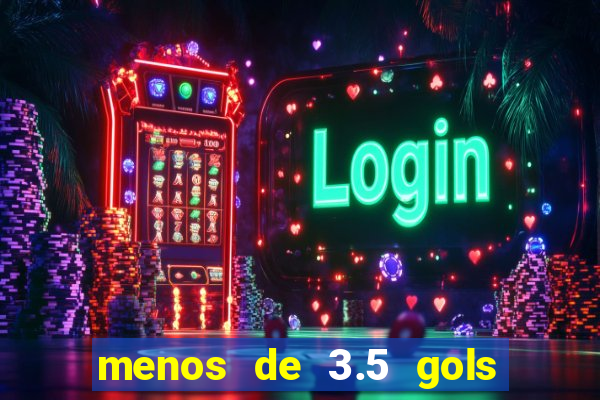 menos de 3.5 gols o que significa
